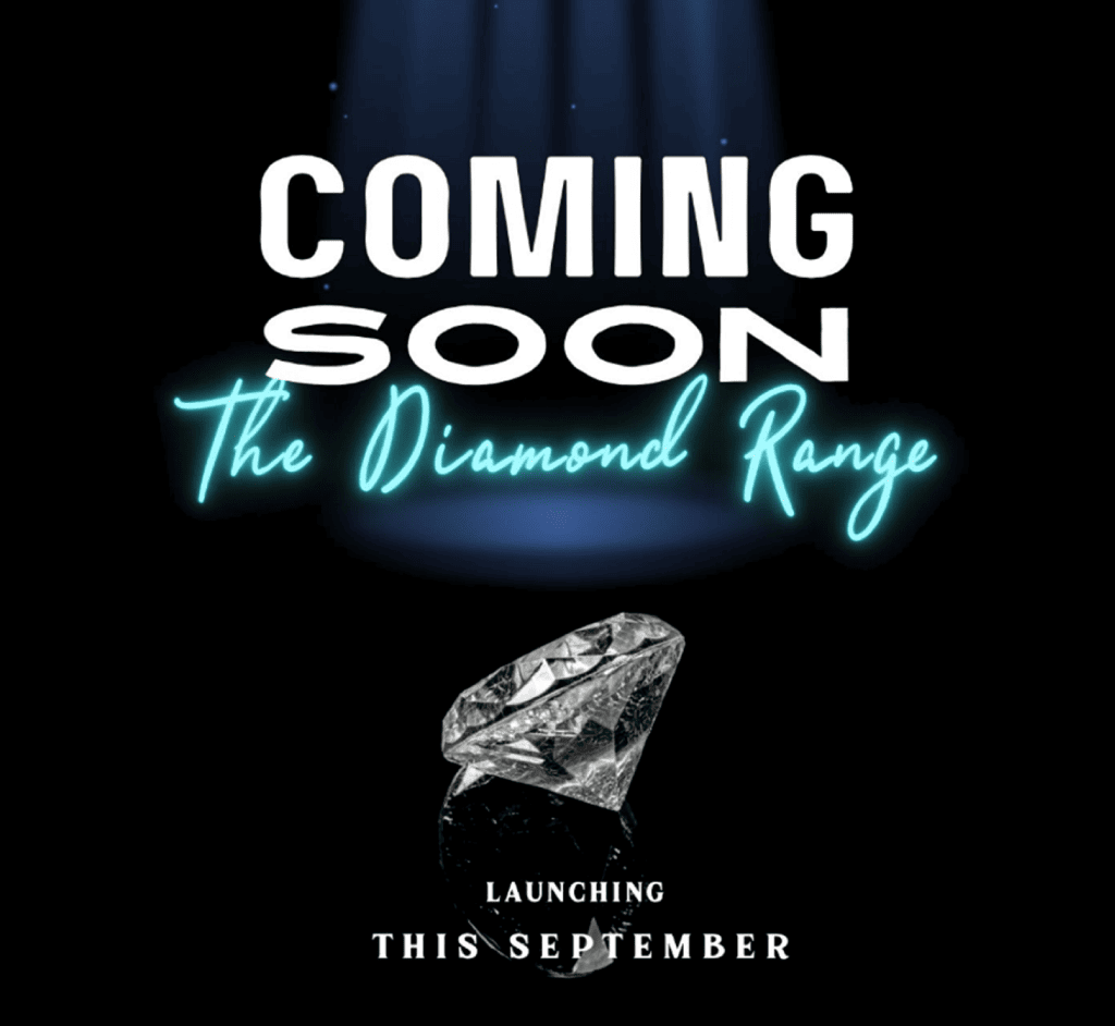 Coming soon - Diamond range